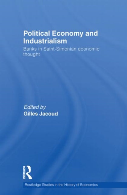 Book cover of: Political Economy and Industrialism. By: Gilles Jacoud