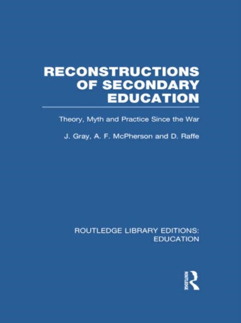 Book cover of: Reconstructions of Secondary Education. By: John Gray