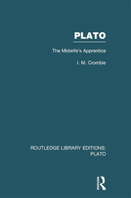 Book cover of: Plato: The Midwife's Apprentice (RLE: Plato). By: I. M. Crombie