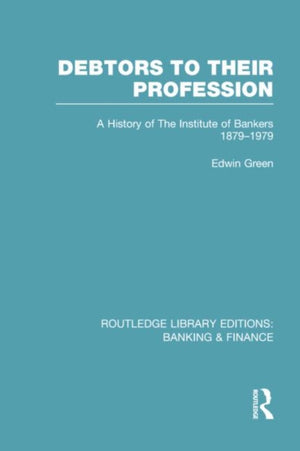 Debtors to their Profession (RLE Banking & Finance)