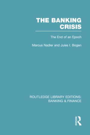 The Banking Crisis (RLE Banking & Finance)
