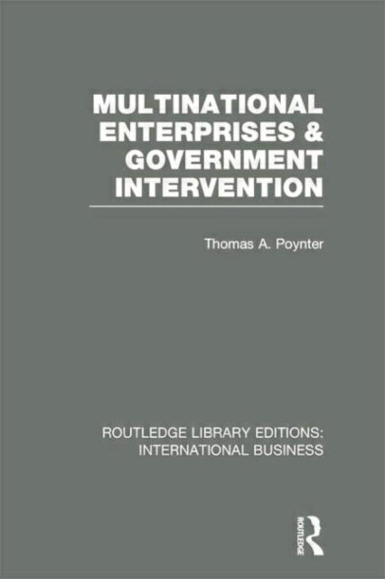 Multinational Enterprises and Government Intervention (RLE International Business)