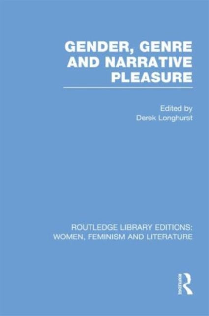 Book cover of: Gender, Genre & Narrative Pleasure. By: Derek Longhurst