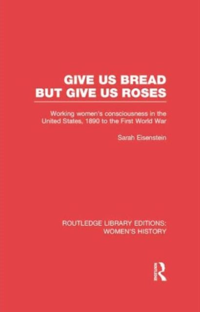 Book cover of: Give Us Bread but Give Us Roses. By: Sarah Eisenstein