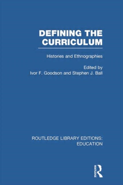 Book cover of: Defining The Curriculum. By: Ivor F. Goodson