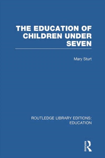 Book cover of: Education of Children Under Seven. By: Mary Sturt