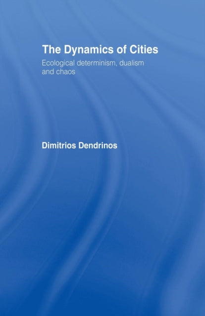 Book cover of: Dynamics of Cities. By: Dimitrios Dendrinos