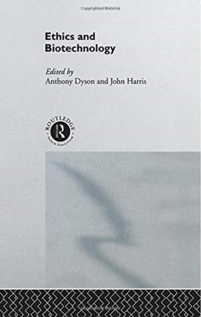 Book cover of: Ethics & Biotechnology. By: Anthony Dyson
