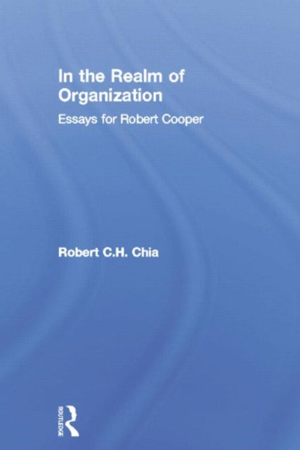Book cover of: In the Realm of Organisation. By: Robert Chia