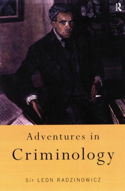 Book cover of: Adventures in Criminology. By: Sir Leon Radzinowicz