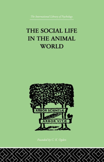 Book cover of: Social Life In The Animal World. By: F. Alverdes