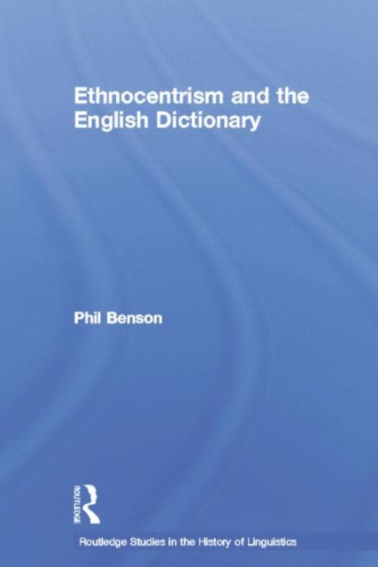 Book cover of: Ethnocentrism and the English Dictionary. By: Phil Benson