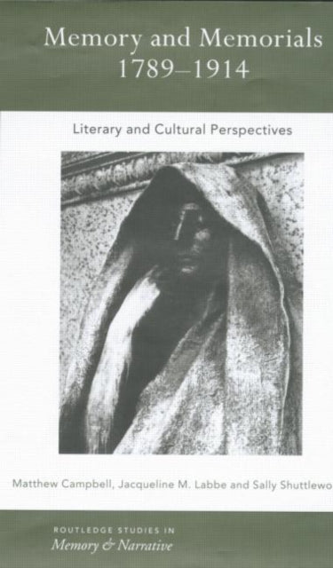 Book cover of: Memory and Memorials, 1789-1914. By: Matthew Campbell