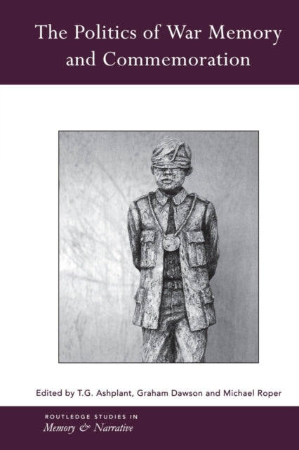 Book cover of: Politics of War Memory and Commemoration