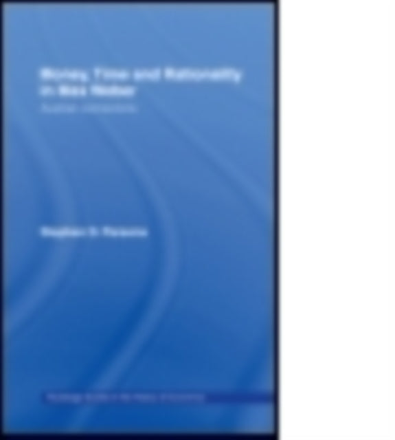 Book cover of: Money, Time and Rationality in Max Weber. By: Stephen Parsons