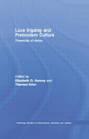 Luce Irigaray and Premodern Culture