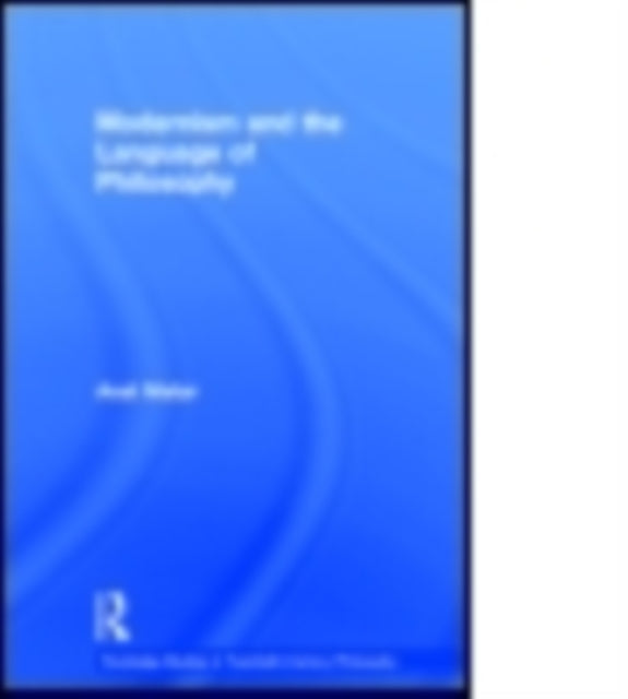 Book cover of: Modernism and the Language of Philosophy. By: Anat Matar