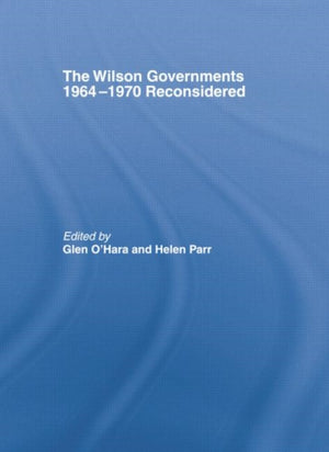 The Wilson Governments 1964-1970 Reconsidered