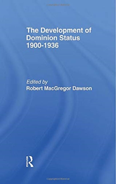 Book cover of: Development of Dominion Status 1900-1936. By: Robert MacGregor Dawson
