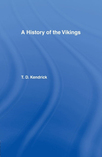 Book cover of: History of the Vikings. By: Sir Thomas D. Kendrick
