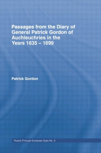 Passages from the Diary of General Patrick Gordon