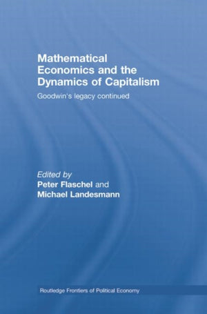 Mathematical Economics and the Dynamics of Capitalism