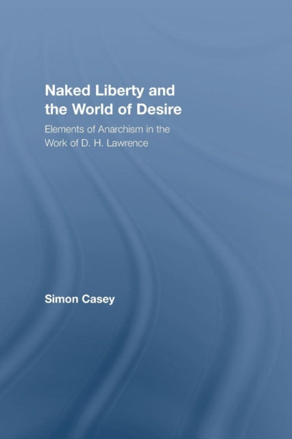 Book cover of: Naked Liberty and the World of Desire. By: Simon Casey