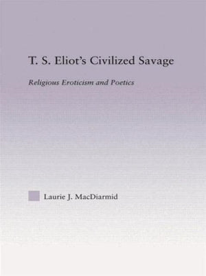 T.S. Eliot's Civilized Savage