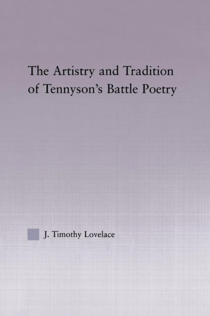 The Artistry and Tradition of Tennyson's Battle Poetry