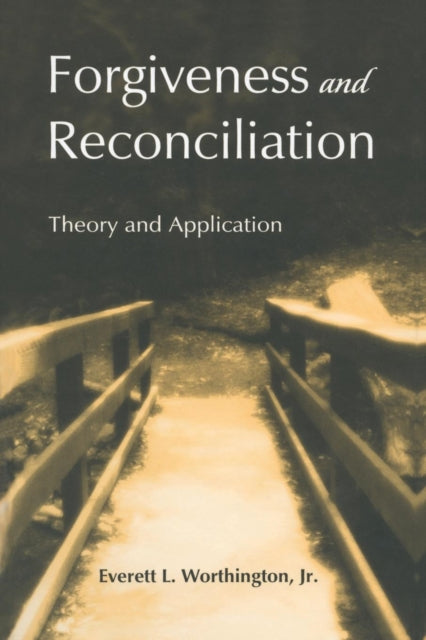 Book cover of: Forgiveness and Reconciliation. By: Worthington, Everett L., Jr.