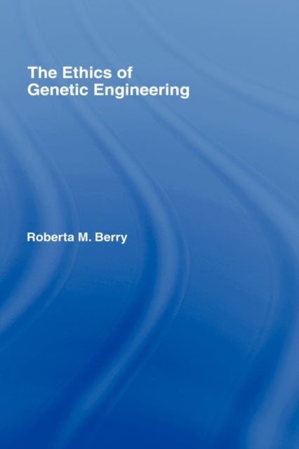 Book cover of: Ethics of Genetic Engineering. By: Roberta M. Berry, Roberta Berry