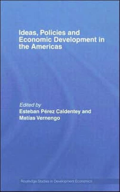 Book cover of: Ideas, Policies and Economic Development in the Americas. By: Esteban Perez-Caldentey
