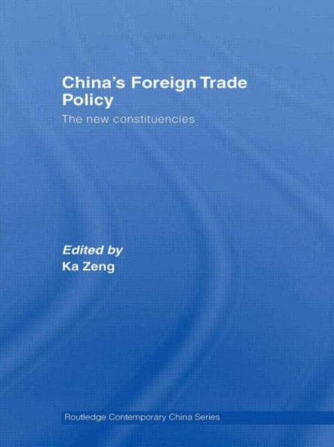 Book cover of: China's Foreign Trade Policy. By: Ka Zeng