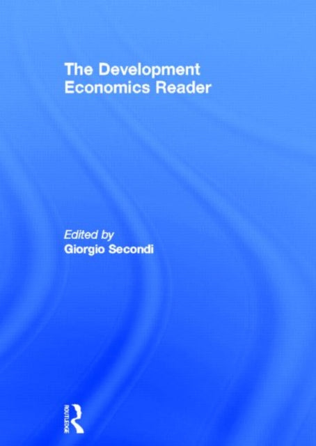 Book cover of: Development Economics Reader. By: Giorgio Secondi