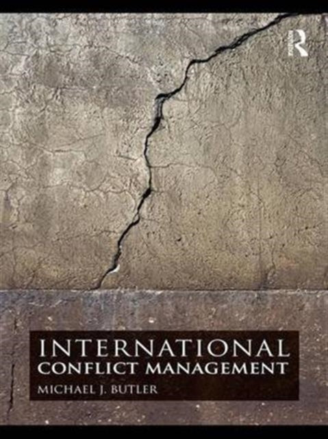 Book cover of: International Conflict Management. By: Michael J. Butler