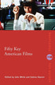 Book cover of: Fifty Key American Films. By: John White: Sab, Sabine Haenni