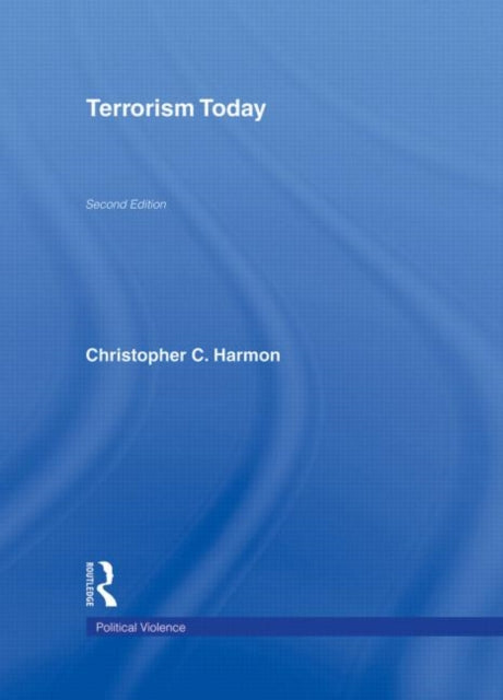 Book cover of: Terrorism Today. By: Christopher C. Harmon, Christop Harmon
