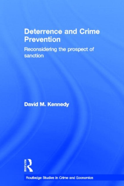 Book cover of: Deterrence and Crime Prevention. By: David M. Kennedy, David Kennedy