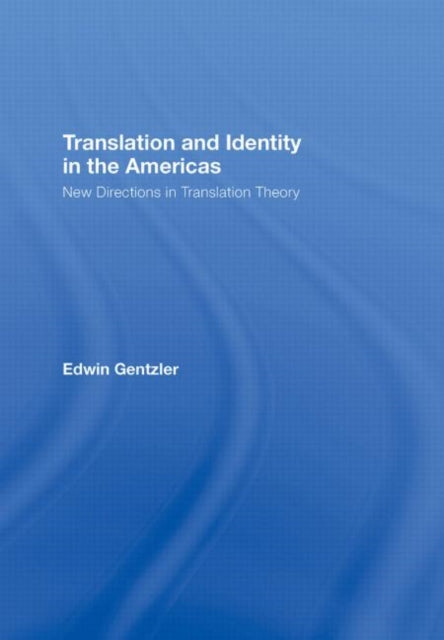 Book cover of: Translation and Identity in the Americas. By: Edwin Gentzler