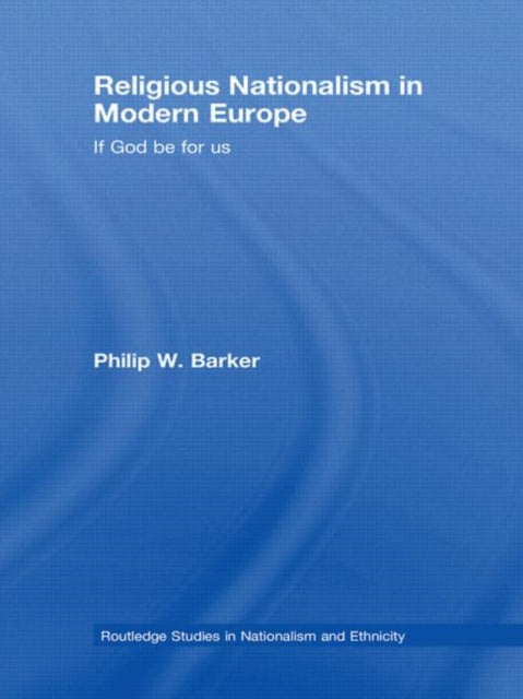Book cover of: Religious Nationalism in Modern Europe. By: Philip W. Barker, Philip W Barker