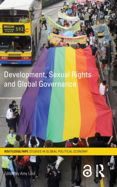 Book cover of: Development, Sexual Rights and Global Governance. By: Amy Lind