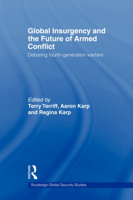 Book cover of: Global Insurgency and the Future of Armed Conflict. By: Regina Karp