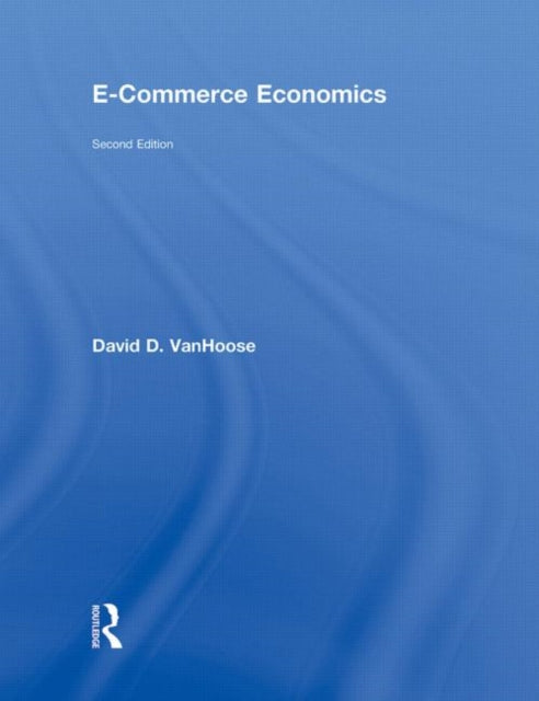 Book cover of: eCommerce Economics. By: David D. VanHoose