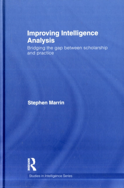 Book cover of: Improving Intelligence Analysis. By: Stephen Marrin