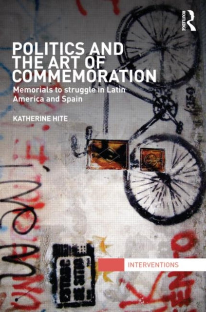 Book cover of: Politics and the Art of Commemoration. By: Katherine Hite