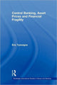 Book cover of: Central Banking, Asset Prices and Financial Fragility. By: Éric Tymoigne