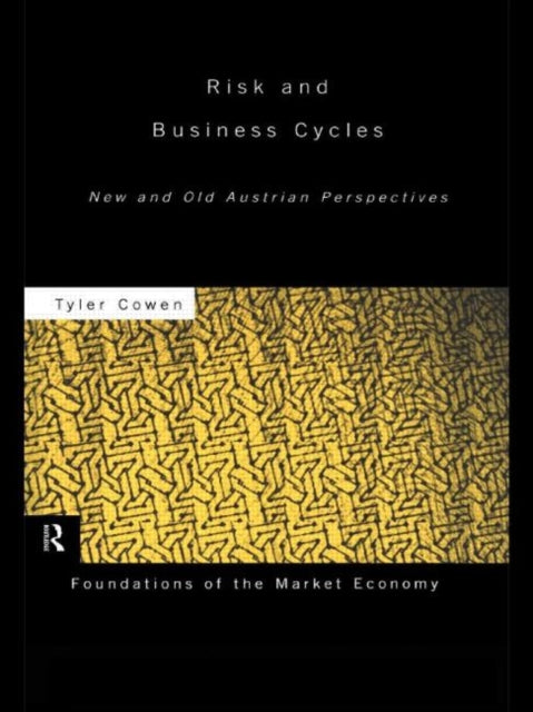 Book cover of: Risk and Business Cycles. By: Tyler Cowen