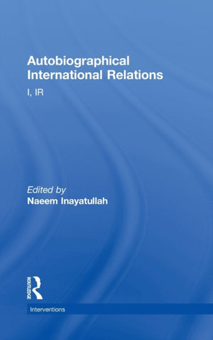 Autobiographical International Relations