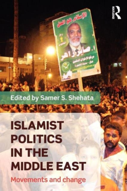 Book cover of: Islamist Politics in the Middle East. By: Samer S. Shehata
