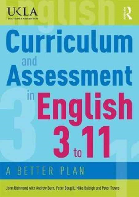 Book cover of: Curriculum and Assessment in English 3 to 11. By: John Richmond